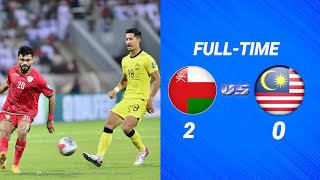 OMAN 2 vs 0 MALAYSIA  KELAYAKAN PIALA DUNIA 2026PIALA ASIA 2027 [upl. by Onairot]