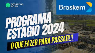 Programa de Estágio Braskem 2024  Tudo o que você precisa para ser aprovado [upl. by Shaylyn]