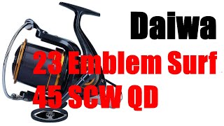 Daiwa 23 Emblem Surf 45 SCW QD  ПОЛНЫЙ ОБЗОР [upl. by Imoyaba]