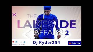 BEST OF OHANGLA MIX 2023  LAKESIDE AFFAIRS 2 [upl. by Galer]