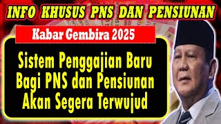 Kabar Gembira  Sistem Penggajian Baru Bagi PNS dan Pensiunan Akan Segera Terwujud Makin Sejahtera [upl. by Dayiz]