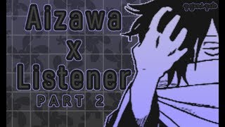 Aizawa Shota x Listener ASMR p2 My Hero Academia [upl. by Pepper]