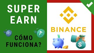 ✔️💲 Como GANAR DINERO con BINANCE SUPER EARN ❓ 【 Como USAR Binance Super Earn Launchpool ❓ 】 💲💲 [upl. by Maggi]