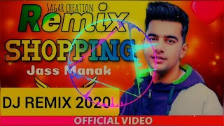 Shopping Dj Remix Song Jass Manak Latest Punjabi Songs 2020 [upl. by Flora]