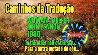 Caminhos da Tradução Woman  Mulher  John Lennon [upl. by Ecyaj]