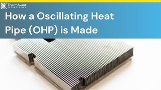 How a Oscillating Heat Pipe OHP is Made — ThermAvant Technologies [upl. by Borer]