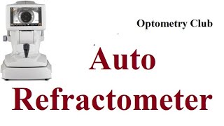 Auto Refractometer Overview  Clinical Refraction [upl. by Ttihw]