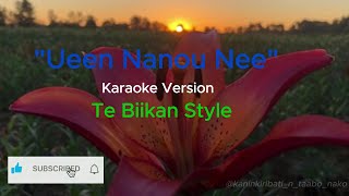 quotUeen Nanou Neequot Karaoke Version by Te Biikan Singers 2024🎤🎶👍 karaoke mrbeast viralvideo [upl. by Shannon972]