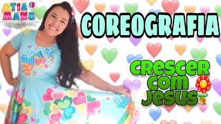 COREOGRAFIA INFANTIL EVANGÉLICA  CRESCER COM JESUS TiaManuSantiago [upl. by Allveta]