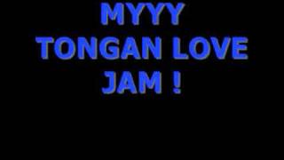 MYY TONGAN LOVE JAM  ofa mai a [upl. by Ylrrad]