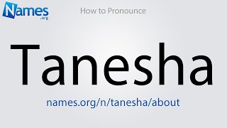 How to Pronounce Tanesha [upl. by Acima]