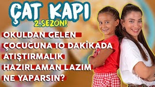 Okuldan Gelen Çocuğuna 10 Dakikada Atıştırmalık Hazırlaman Lazım Ne Yaparsın  Çat Kapı B16 [upl. by Whit]