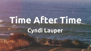 Time After Time  Cyndi Lauper lyrics [upl. by Gnilyam801]