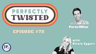 Perfectly Twisted With Nicole Eggert 78 feat Perez Hilton [upl. by Ad]