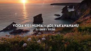 Voqa Kei Munia  Adi Vakanananu DJ GABBY REMIX [upl. by Backler]