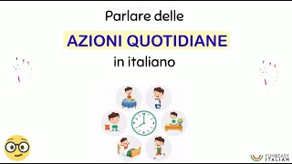 AZIONI QUOTIDIANE How to talk about daily routine in Italian [upl. by Annekim954]