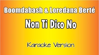 Boomdabash amp Loredana Berté Non Ti Dico No versione Karaoke Academy Italia [upl. by Cattan]