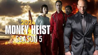 Money Heist 5 2024 Movie  Jason Statham Angelina Jolie Janifer Lopez Review Update [upl. by Yllib]