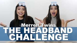 The Headband Challenge  Merrell Twins [upl. by Ziladnerb464]