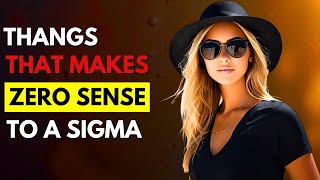 12 Things That Make Zero Sense to Sigma female [upl. by Shelly]