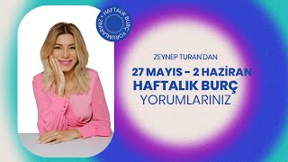 27 MAYIS  2 HAZİRAN HAFTALIK BURÇ YORUMLARI  ZEYNEP TURAN TWİTBURC [upl. by Umont]