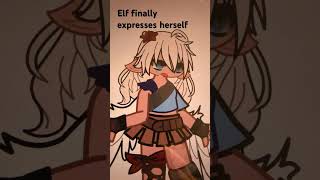 Elf finally expresses herself [upl. by Maisie222]