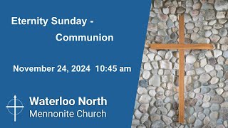 Sunday November 24th 2024  Eternity Sunday  Communion [upl. by Abil350]