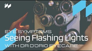 Dr DOrio Symptoms  Seeing Flashes of Light [upl. by Waring894]