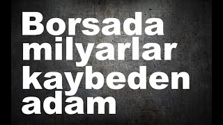 Borsada bir ayda milyarlar kaybeden adam Barış Soydan anlatıyor [upl. by Ennaitsirhc]