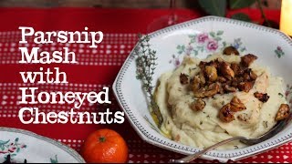 Parsnip Mash with Honeyed Chestnuts  Abel amp Cole [upl. by Ahsets]