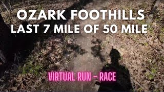 Virtual Run  Real First Person View  Last 7 Miles of a 50 Mile Race  FPV Ozark Foothills 50 mile [upl. by Disario537]