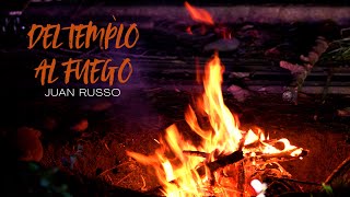 Del Templo al Fuego  Juan Russo [upl. by Inuat]