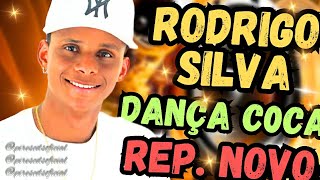 RODRIGO SILVA 2024 REPERTÓRIO NOVO CD DANÇA DO COCA [upl. by Hersch]