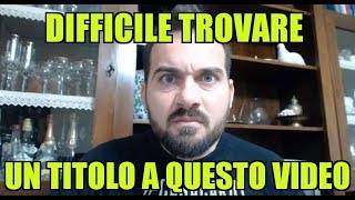 Difficile trovare un titolo a questo video [upl. by Hajidahk]