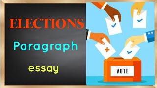 Elections descriptive paragraph essay article report in English [upl. by Hanikehs]