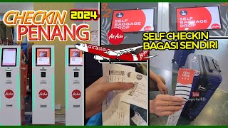 CHECKIN amp MASUKKAN BAGASI SENDIRI AIRASIA DI PENANG AIRPORT TERBARU 2024 [upl. by Annaj]