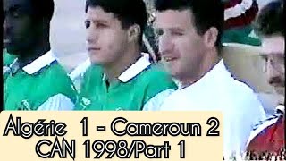 Algérie 1  Cameroun 2 CAN 1998 Part 1 [upl. by Gilbertson116]