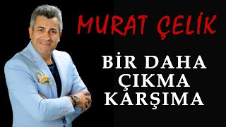 Murat Çelik Bir Daha Çıkma Karşıma Official Video  Türkü  © 2020 Soundhorus [upl. by Jecho]