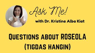 Ask Me Anything Questions about Roseola tigdas hangin  Dr Kristine Alba Kiat [upl. by Hegyera]