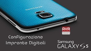 Come Configurare Impronte digitali su Samsung Galaxy S5  AVRMagazinecom [upl. by Isidoro]