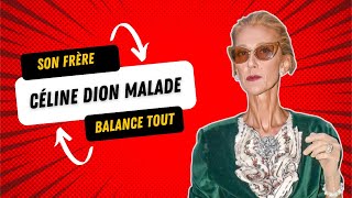 Céline Dion malade  Révélation inattendue de son frère [upl. by Alekehs]