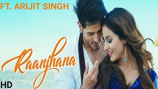 Ranjhana Arijit Singh Full Song Ranjhana Song Hina khan Ranjhana Full Song Priyank Sharma [upl. by Cramer154]