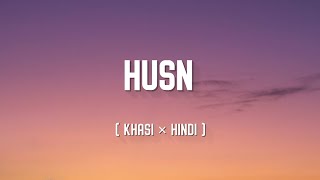 Husn   Khasi × Hindi  by Elena Sohktung  lyric video [upl. by Aihseya]