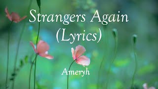 Ameryh  Strangers Again Lyrics [upl. by Krista]