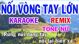 Nối Vòng Tay Lớn Karaoke Remix Tone Nữ Nhạc Sống gia huy karaoke [upl. by Nedarb346]