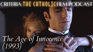 The Age of Innocence 1993  Criteria The Catholic Film Podcast [upl. by Sadonia]