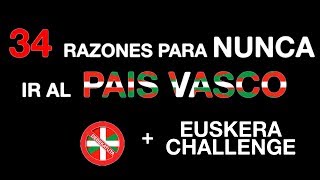 34 RAZONES PARA NUNCA IR AL PAÍS VASCO amp EUSKERA CHALLENGE [upl. by Justine]