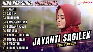 FULL ALBUM NINA  JAYANTI  SAGILEK  TUMARIMA  KOMPILASI POP SUNDA NINA AYU SUSANTI TERBARU 2024 [upl. by Poucher941]