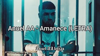 Anuel AA  Amanece LETRA [upl. by Ssej]