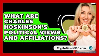 What Are Charles Hoskinsons Political Views and Affiliations  CryptoBasics360com [upl. by Maritsa644]